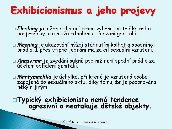 Exhibicionismus a jeho projevy � Flashing je u žen odhalení prsou vyhrnutím trička nebo