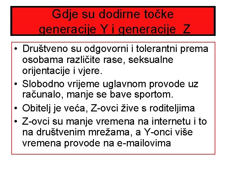 Gdje su dodirne točke generacije Y i generacije Z • Društveno su odgovorni i