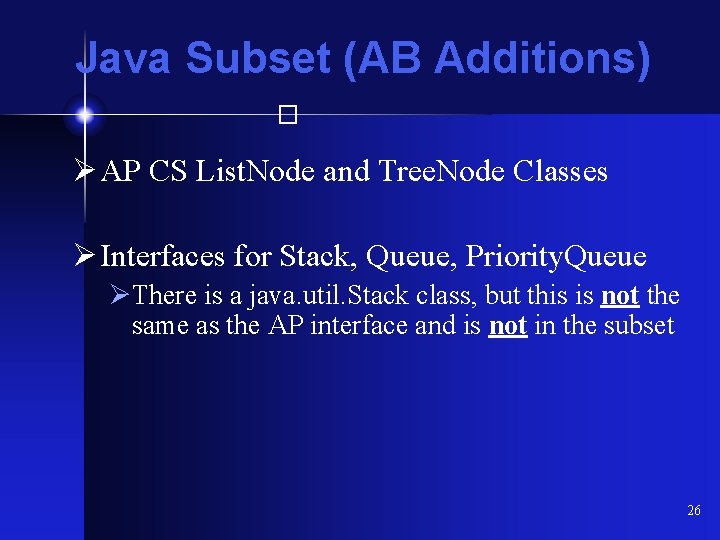 Java Subset (AB Additions) � Ø AP CS List. Node and Tree. Node Classes