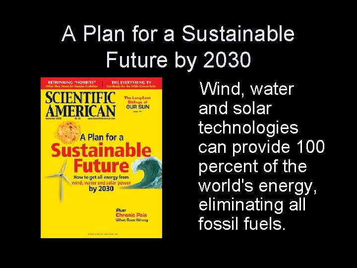 A Plan for a Sustainable Future by 2030 Wind, water and solar technologies can