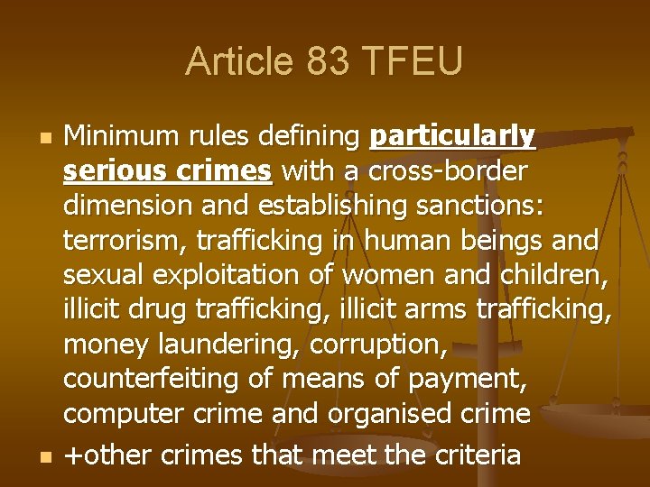 Article 83 TFEU n n Minimum rules defining particularly serious crimes with a cross-border