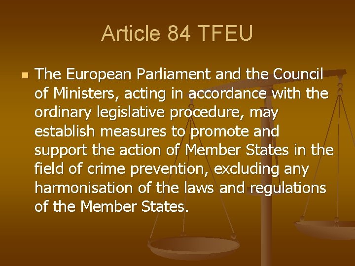 Article 84 TFEU n The European Parliament and the Council of Ministers, acting in