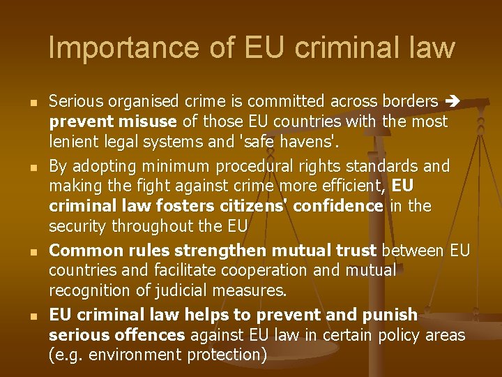 Importance of EU criminal law n n Serious organised crime is committed across borders