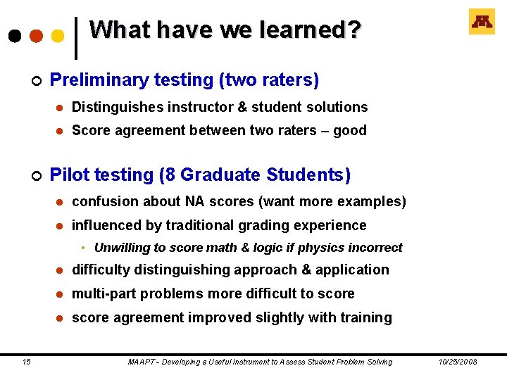 What have we learned? ¢ ¢ Preliminary testing (two raters) l Distinguishes instructor &