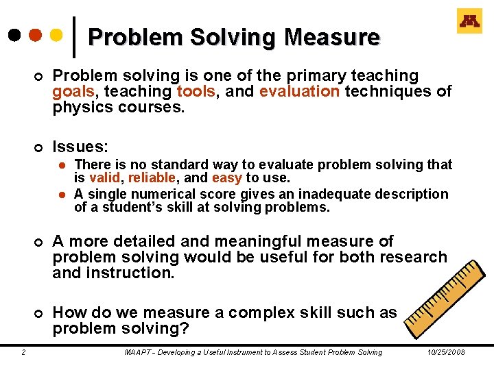 Problem Solving Measure ¢ Problem solving is one of the primary teaching goals, teaching