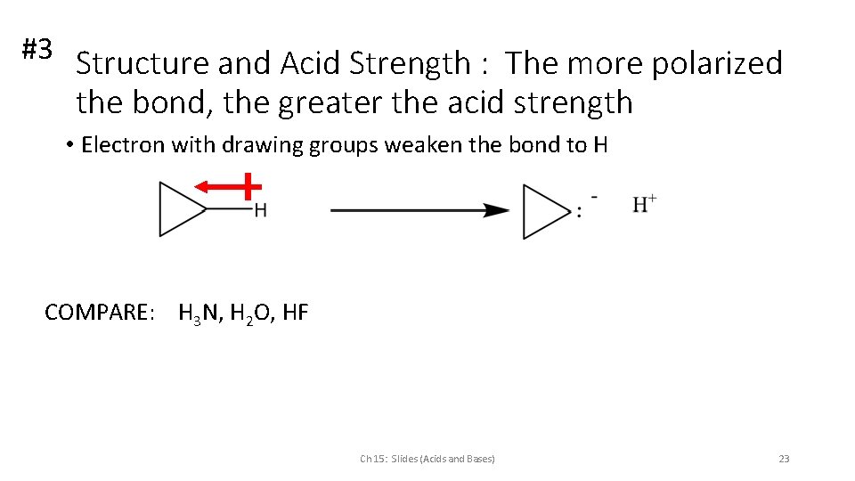 #3 Structure and Acid Strength : The more polarized the bond, the greater the