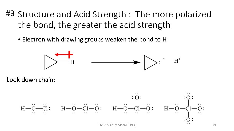 #3 Structure and Acid Strength : The more polarized the bond, the greater the