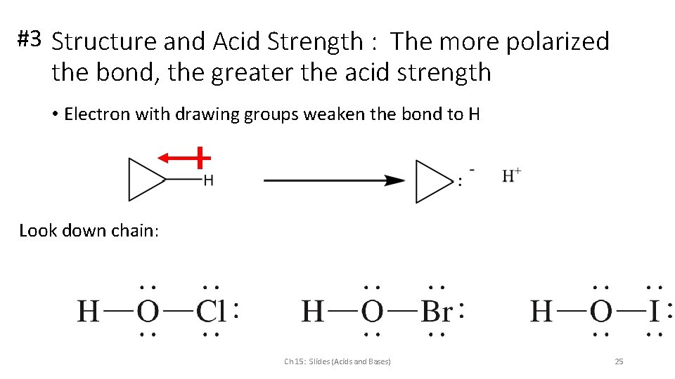 #3 Structure and Acid Strength : The more polarized the bond, the greater the