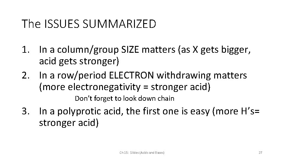 The ISSUES SUMMARIZED 1. In a column/group SIZE matters (as X gets bigger, acid