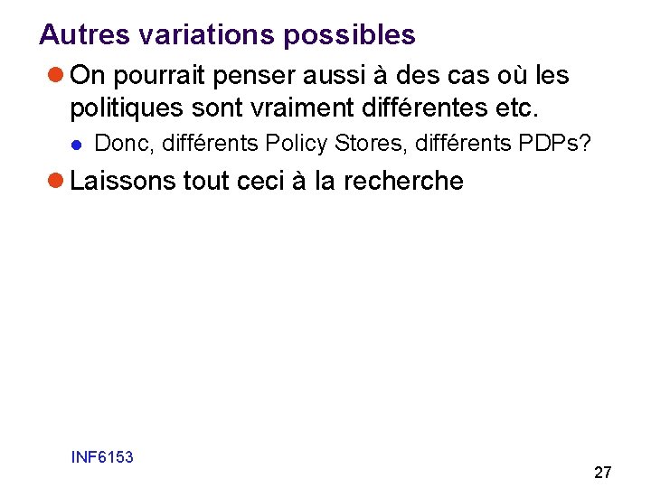Autres variations possibles l On pourrait penser aussi à des cas où les politiques