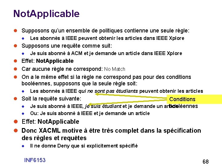 Not. Applicable l Supposons qu’un ensemble de politiques contienne une seule règle: l Les