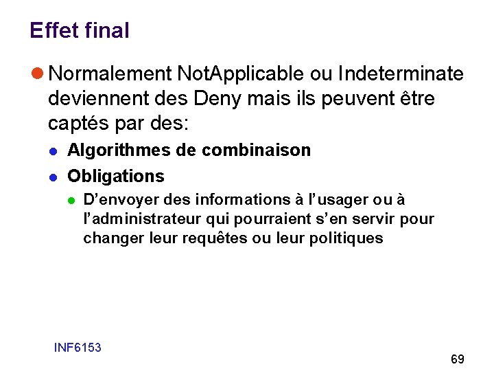 Effet final l Normalement Not. Applicable ou Indeterminate deviennent des Deny mais ils peuvent