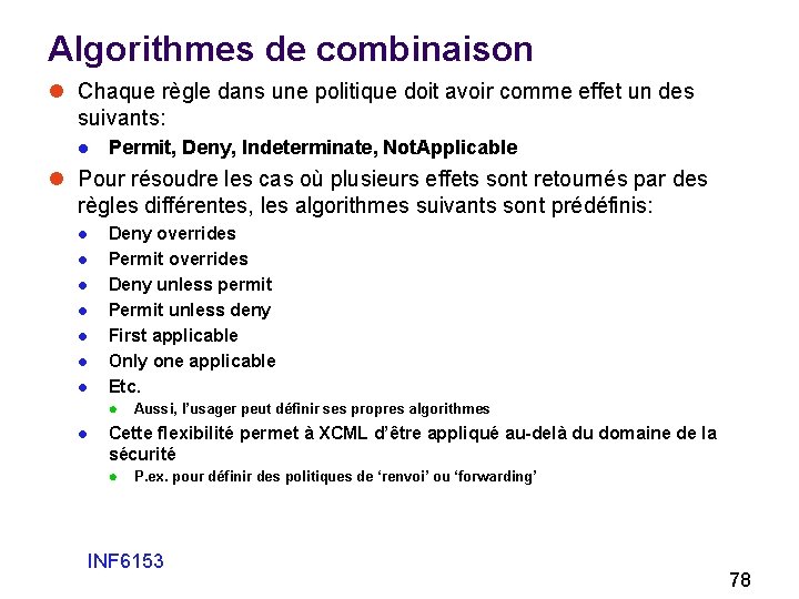 Algorithmes de combinaison l Chaque règle dans une politique doit avoir comme effet un
