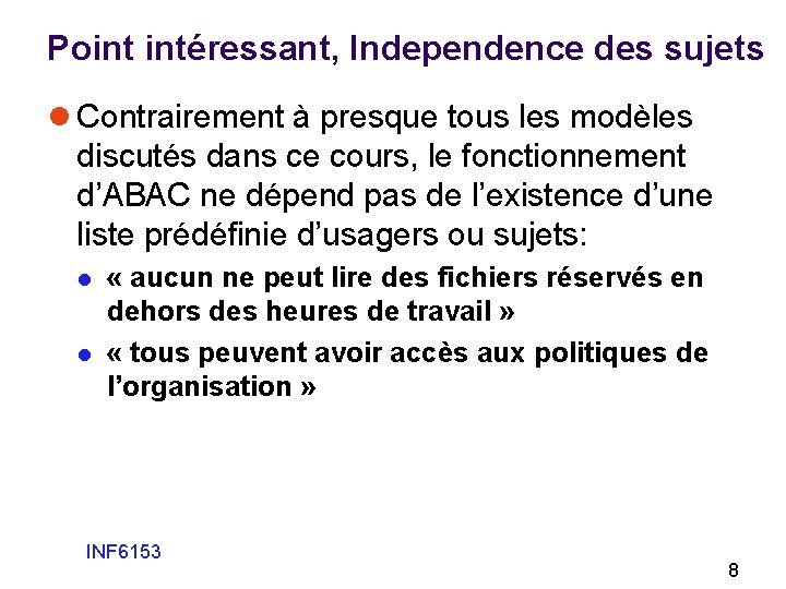 Point intéressant, Independence des sujets l Contrairement à presque tous les modèles discutés dans