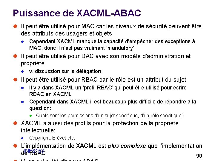 Puissance de XACML-ABAC l Il peut être utilisé pour MAC car les niveaux de