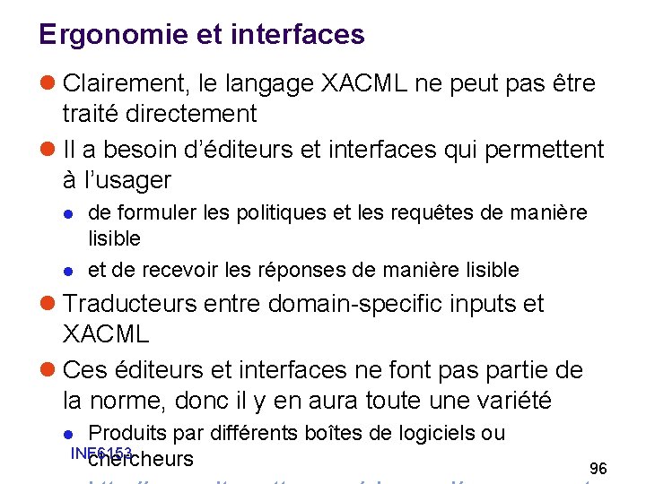 Ergonomie et interfaces l Clairement, le langage XACML ne peut pas être traité directement