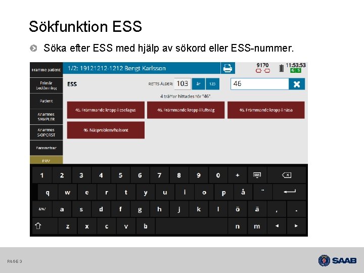 Sökfunktion ESS Söka efter ESS med hjälp av sökord eller ESS-nummer. PAGE 3 