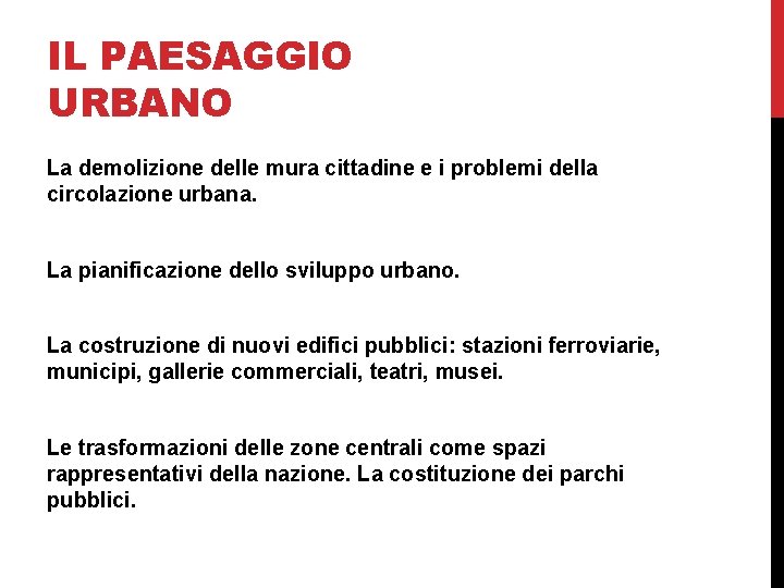 IL PAESAGGIO URBANO La demolizione delle mura cittadine e i problemi della circolazione urbana.