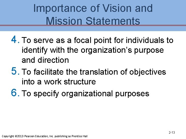 Importance of Vision and Mission Statements 4. To serve as a focal point for