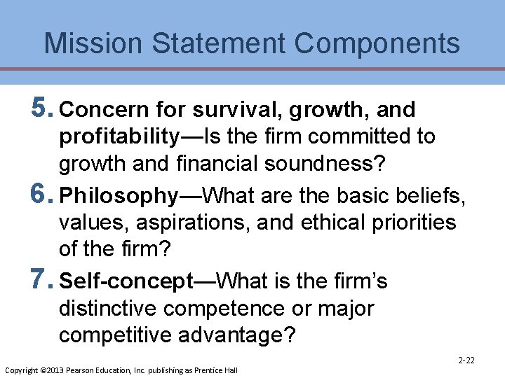 Mission Statement Components 5. Concern for survival, growth, and profitability—Is the firm committed to