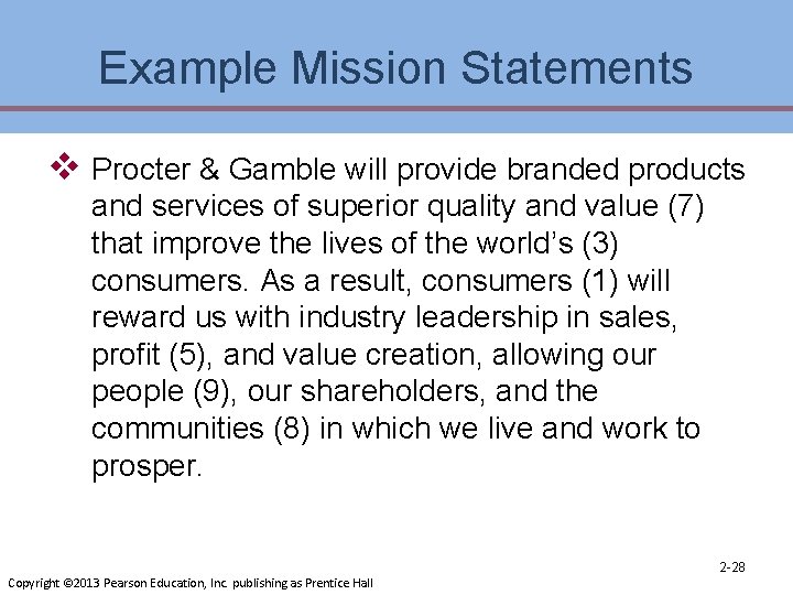 Example Mission Statements v Procter & Gamble will provide branded products and services of