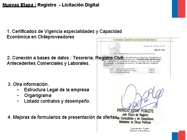 Nuevas Etapa : Registro - Licitación Digital 1. Certificados de Vigencia especialidades y Capacidad