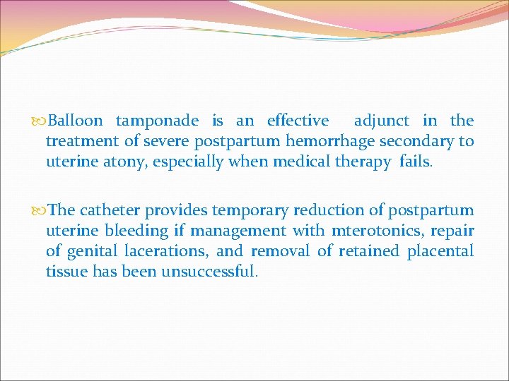  Balloon tamponade is an effective adjunct in the treatment of severe postpartum hemorrhage