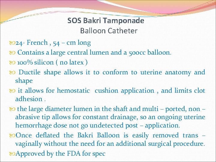 SOS Bakri Tamponade Balloon Catheter 24 - French , 54 – cm long Contains