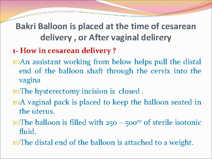 Bakri Balloon is placed at the time of cesarean delivery , or After vaginal