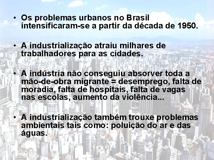 Problemas urbanos Os problemas urbanos no Brasil intensificaramse