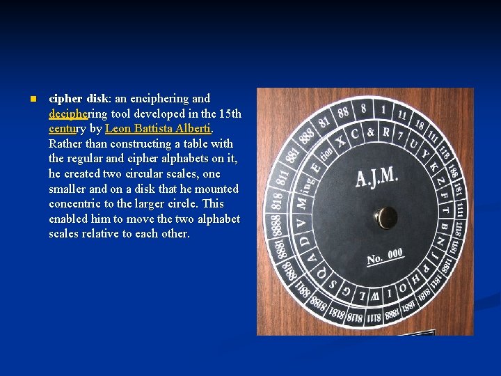 n cipher disk: an enciphering and deciphering tool developed in the 15 th century