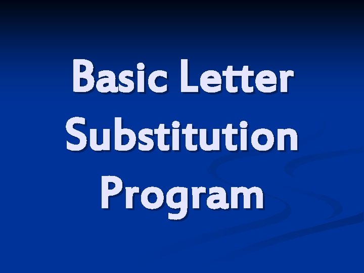 Basic Letter Substitution Program 