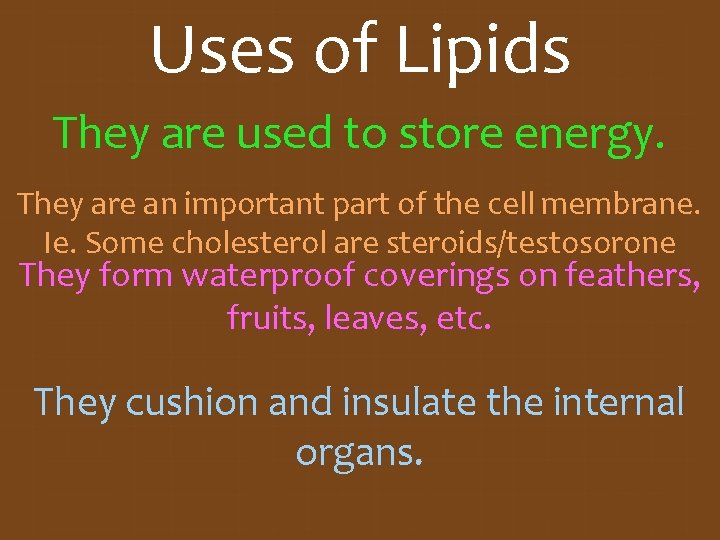 Uses of Lipids They are used to store energy. They are an important part Uses of Lipids They are used to store energy. They are an important part