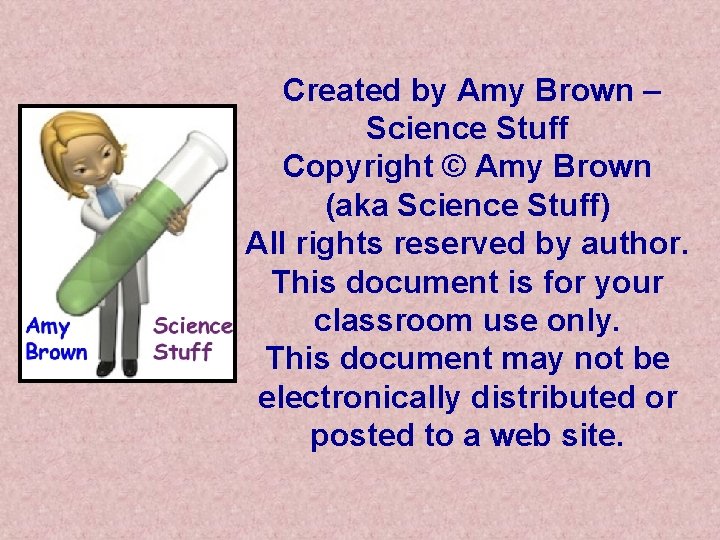 Created by Amy Brown – Science Stuff Copyright © Amy Brown (aka Science Stuff) Created by Amy Brown – Science Stuff Copyright © Amy Brown (aka Science Stuff)
