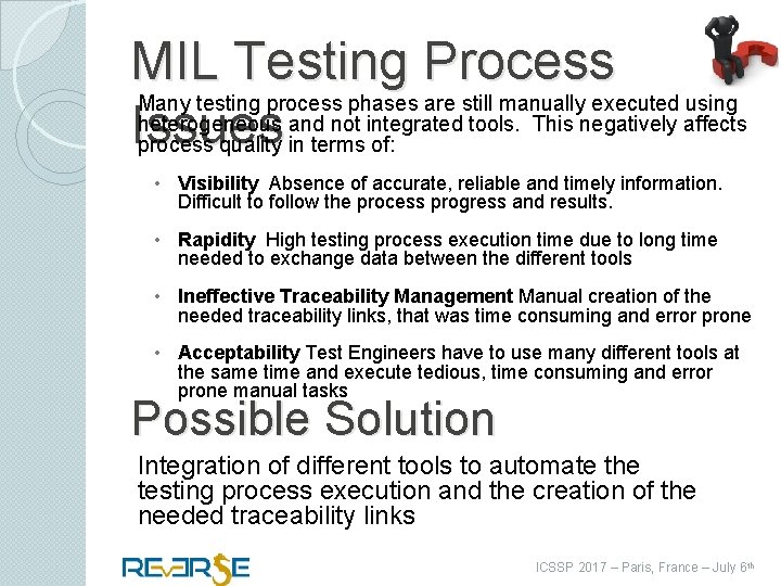 MIL Testing Process Many testing process phases are still manually executed using heterogeneous and
