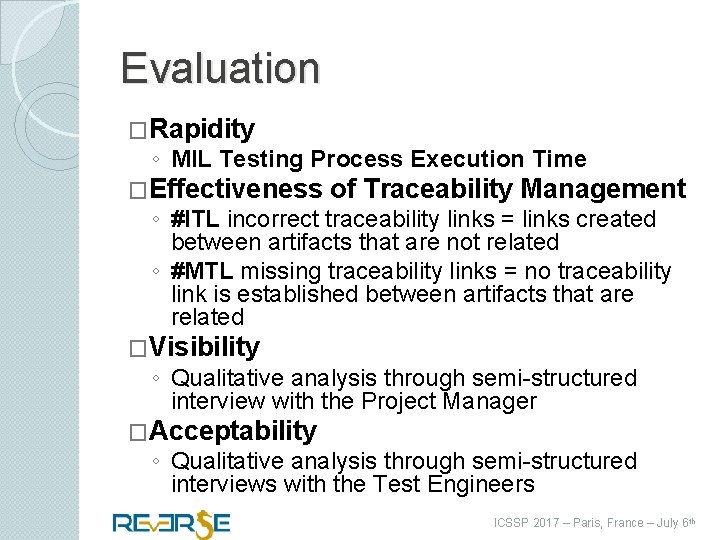 Evaluation �Rapidity ◦ MIL Testing Process Execution Time �Effectiveness of Traceability Management ◦ #ITL