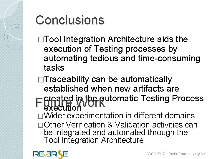 Conclusions �Tool Integration Architecture aids the execution of Testing processes by automating tedious and