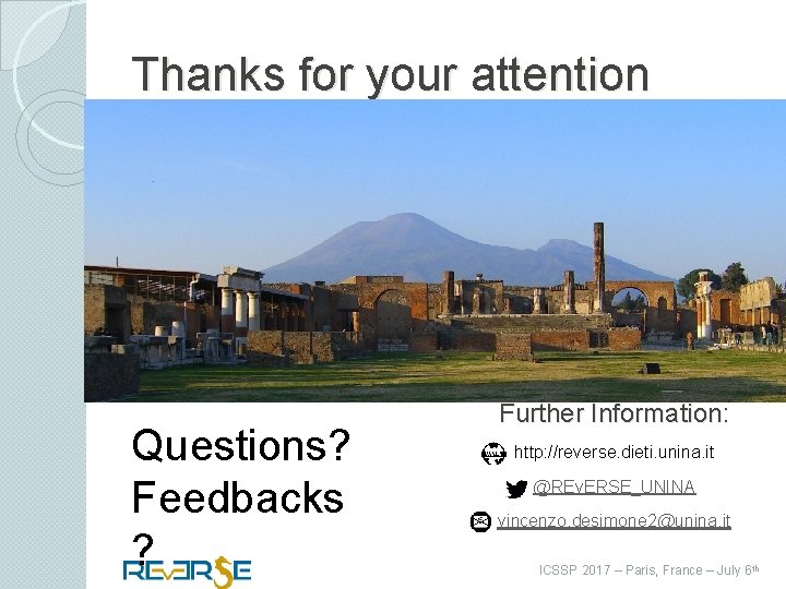 Thanks for your attention Questions? Feedbacks ? Further Information: http: //reverse. dieti. unina. it