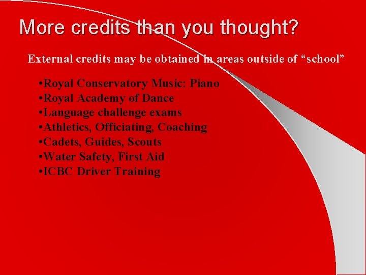 More credits than you thought? External credits may be obtained in areas outside of