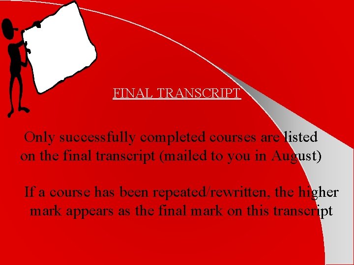 FINAL TRANSCRIPT Only successfully completed courses are listed on the final transcript (mailed to