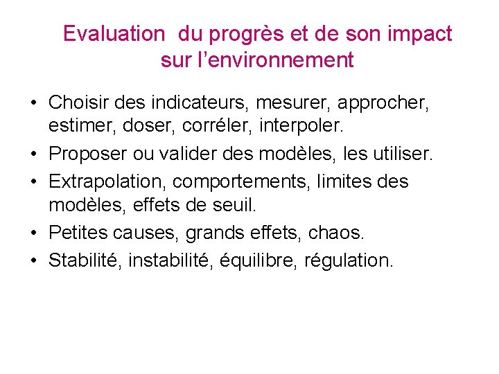 Evaluation du progrès et de son impact sur l’environnement • Choisir des indicateurs, mesurer,