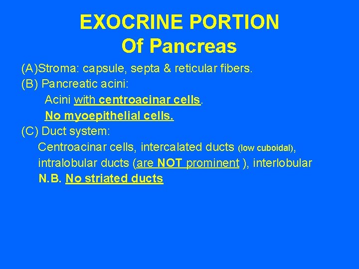 EXOCRINE PORTION Of Pancreas (A)Stroma: capsule, septa & reticular fibers. (B) Pancreatic acini: Acini