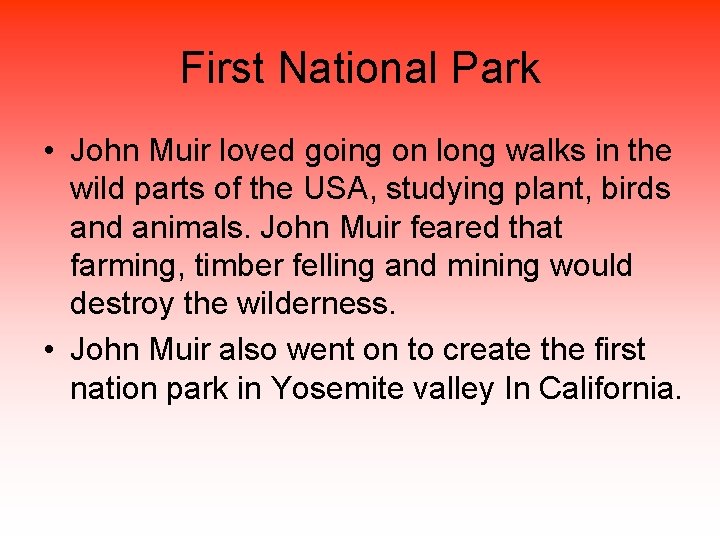 First National Park • John Muir loved going on long walks in the wild