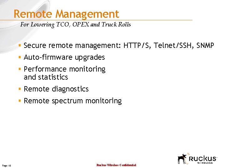 Remote Management For Lowering TCO, OPEX and Truck Rolls § Secure remote management: HTTP/S,
