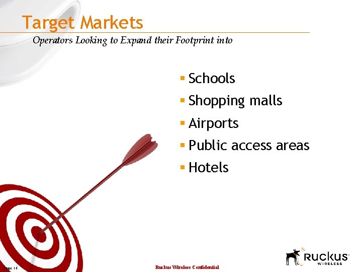 Target Markets Operators Looking to Expand their Footprint into § Schools § Shopping malls