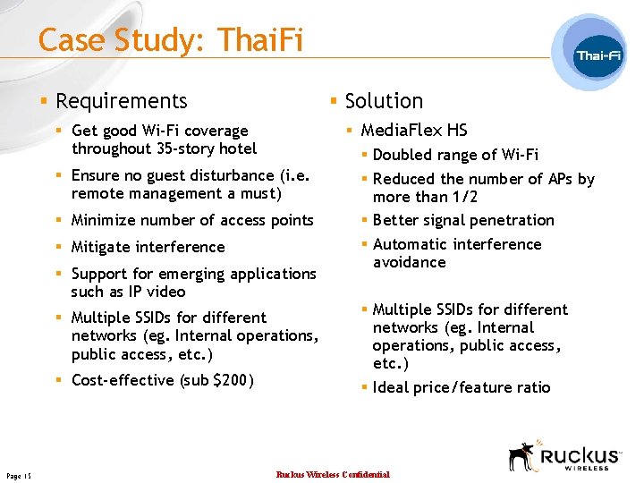 Case Study: Thai. Fi § Requirements § Solution § Get good Wi-Fi coverage throughout