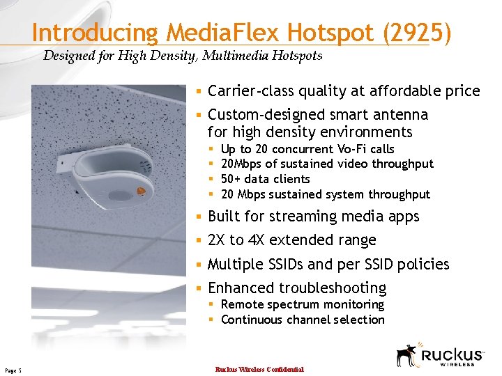 Introducing Media. Flex Hotspot (2925) Designed for High Density, Multimedia Hotspots § Carrier-class quality