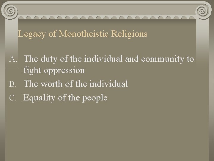 Legacy of Monotheistic Religions A. The duty of the individual and community to fight