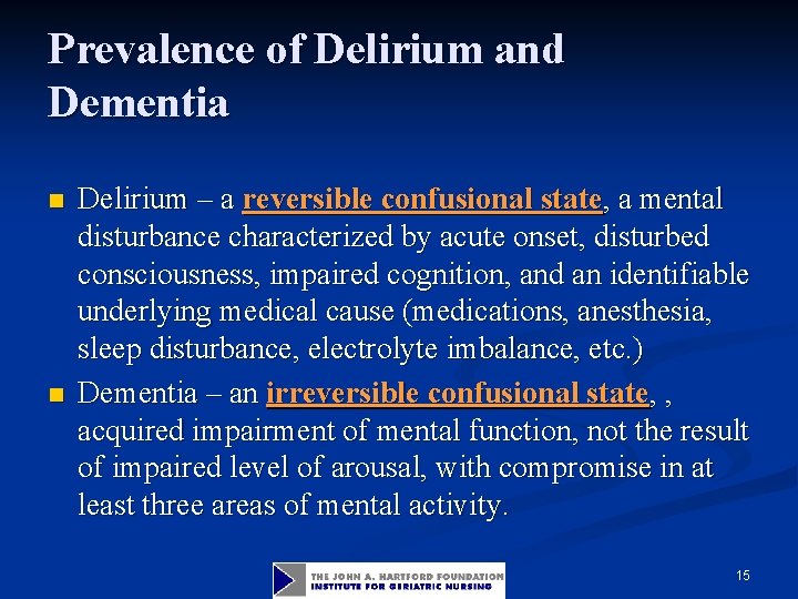 Prevalence of Delirium and Dementia n n Delirium – a reversible confusional state, a