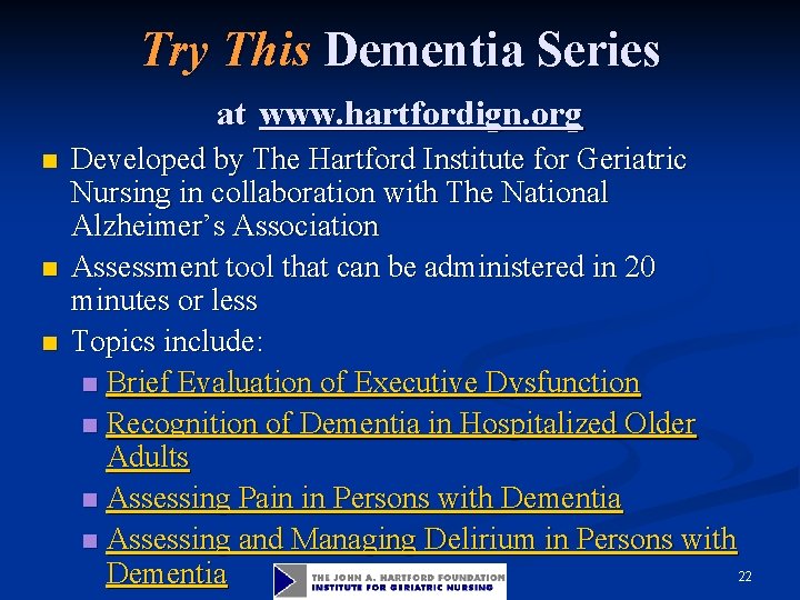 Try This Dementia Series at www. hartfordign. org n n n Developed by The